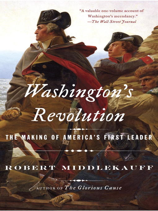 Title details for Washington's Revolution by Robert Middlekauff - Wait list